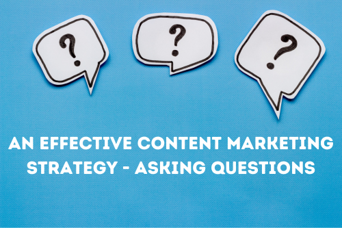 A Simple Yet Effective Content Marketing Strategy - Ask Questions